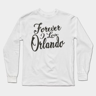 Forever i love Orlando Long Sleeve T-Shirt